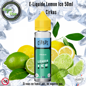e-liquide Lemon Ice Givré et Frais en 50ml 0% de nicotine. De la gamme cirkus de La marque VDLV vendu par Ciga'Vap