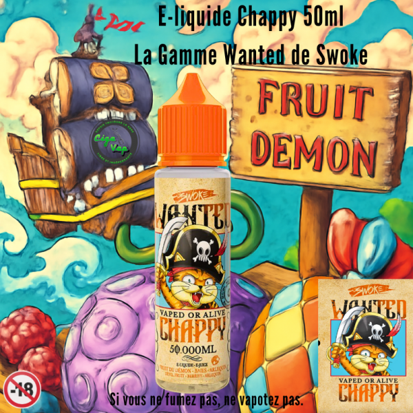 E-liquide Chappy gamme Wanted de la marque Swoke. Fruit du Démon(fruit du dragon), Baies Sauvages, Bonbon rayé. Marque vendue par ciga vap.