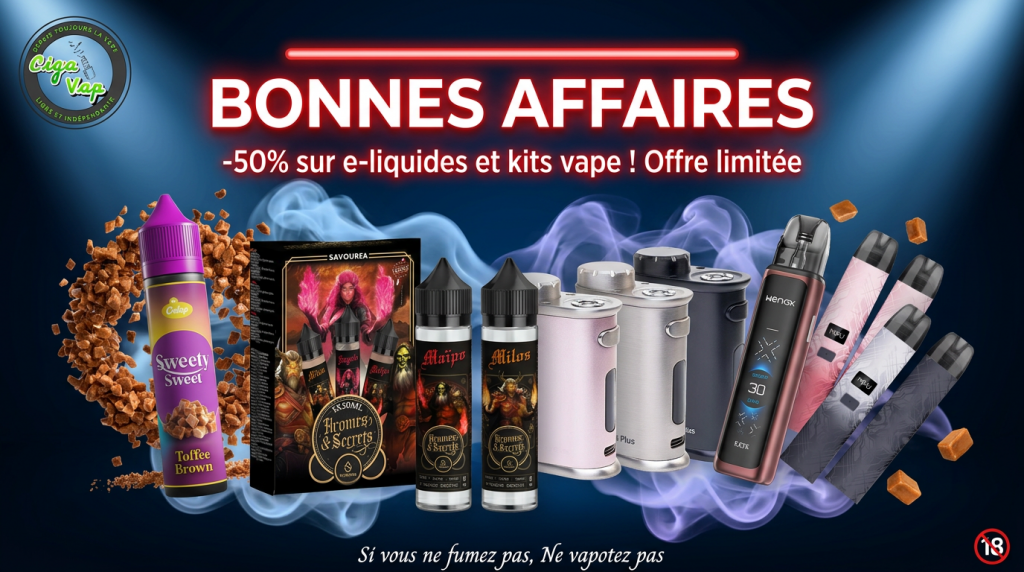 Le coin des bonnes affaires et des promos de Ciga'Vap.