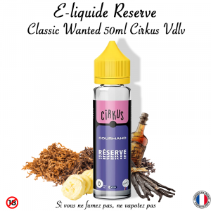 E-Liquide Réserve 50ml Classic Wanted Cirkus
